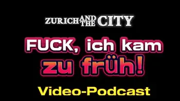 FUCK, ich spritzte zu früh ab – Video-Podcast auf Deutsch