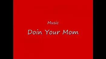 Doin Your Mom Porno Music Video